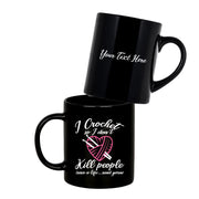 Personalized I Crochet So I Don't Kill People Ceramic Mug 11oz Black.