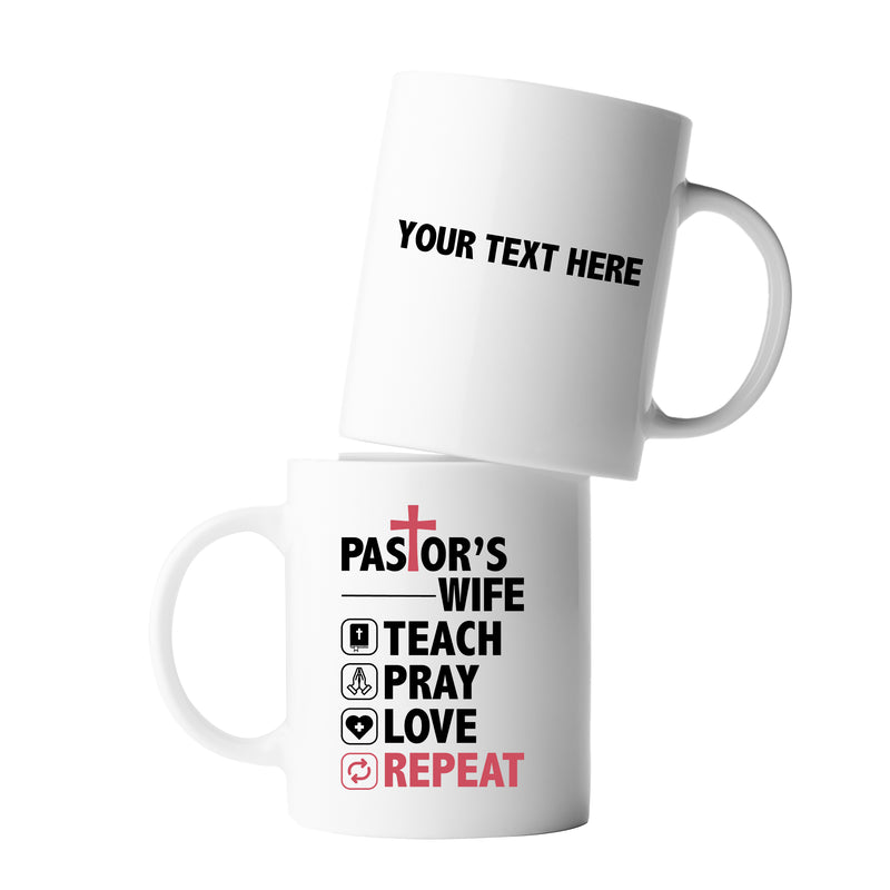 Personalized Pastor’s Wife Teach Pray Love Repeat Customized Ceramic Mug 11 oz White