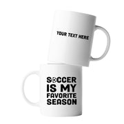 Personalized Soccer Is My Favorite Season Ceramic Mug 11oz - Panvola