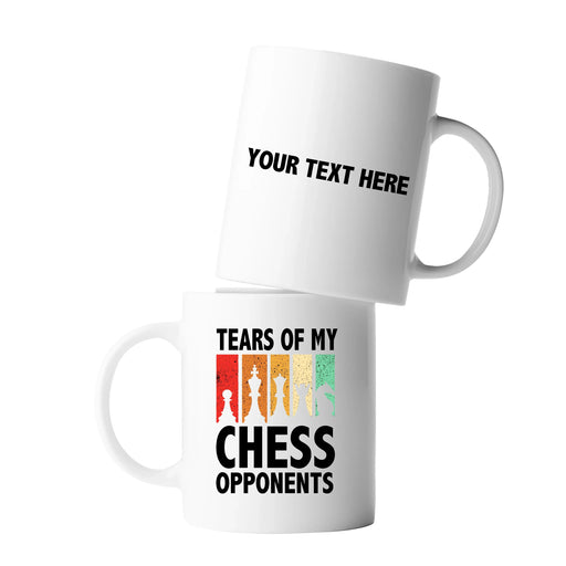 Personalized Tears Of My Chess Opponents Customized Ceramic Mug 11 oz White - Panvola