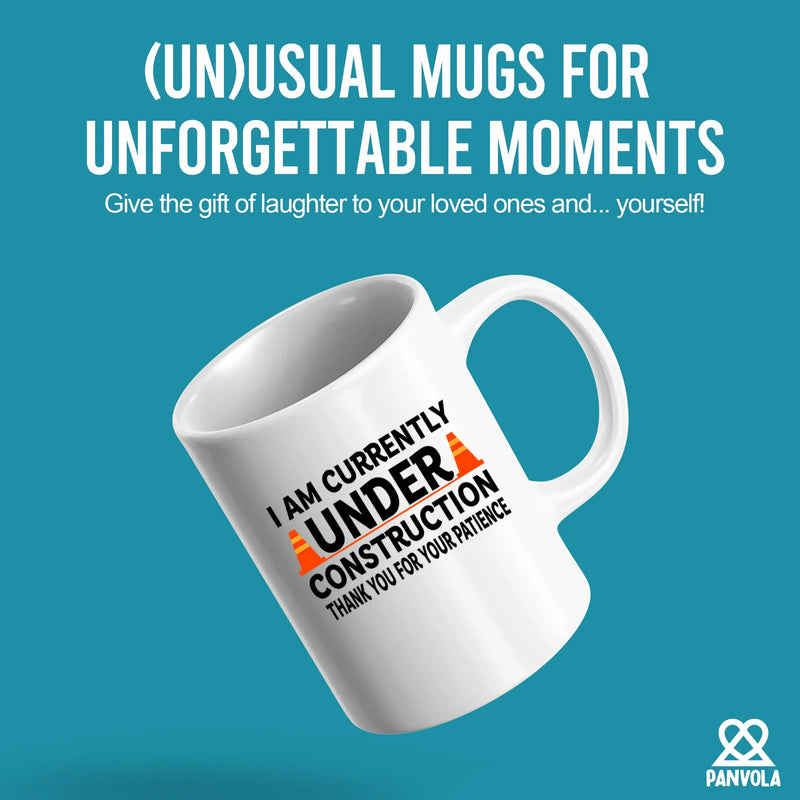 I am Currently Under Construction Thank You For Your Patience Ceramic Mug 11 oz White - Panvola