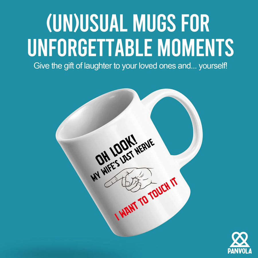 Oh Look My Wife's Last Nerve I Want To Touch it Ceramic Mug 11 oz White, image 2 of 5