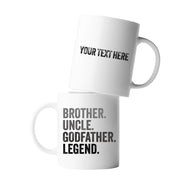 Personalized Brother. Uncle. Godfather. Legend. Ceramic Mug 11 oz White - Panvola
