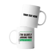 Personalized I'm Silently Judging Your Spreadsheet Ceramic Mug 11 oz White - Panvola