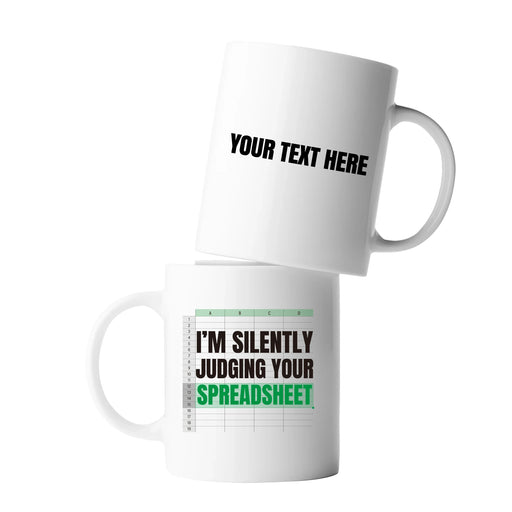 Personalized I'm Silently Judging Your Spreadsheet Ceramic Mug 11 oz White - Panvola