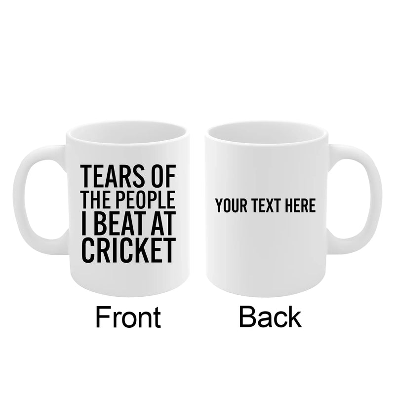 Personalized Tears Of The People I Beat At Cricket Ceramic Mug 11 oz White - Panvola