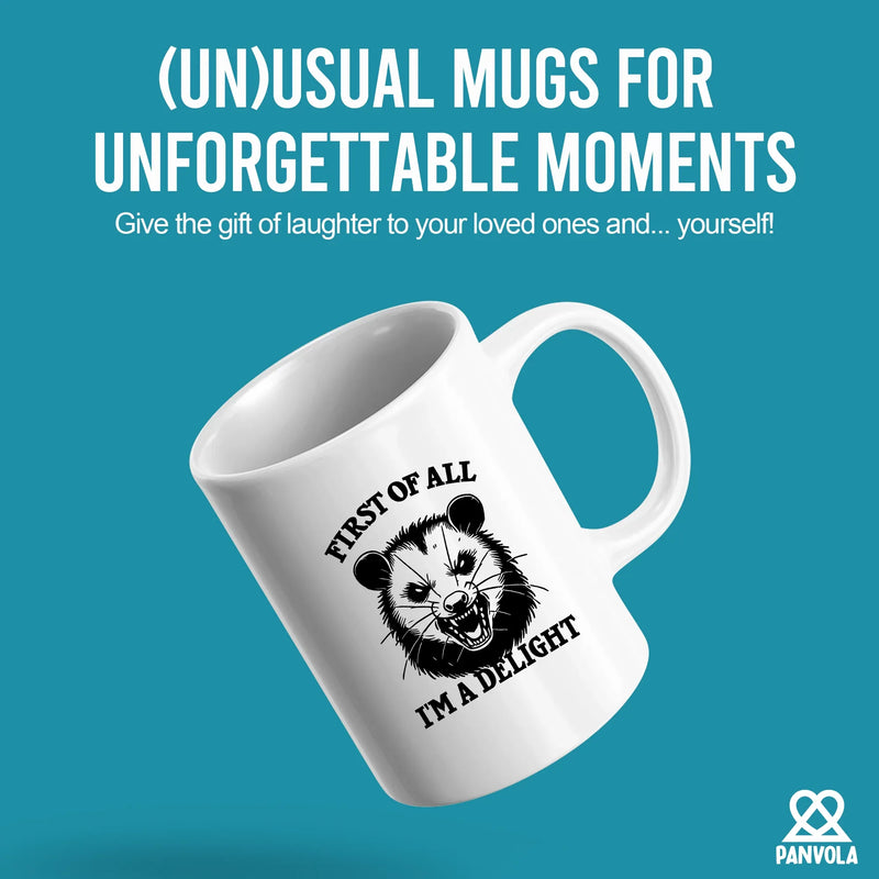 First Of All I'm A Delight Ceramic Mug 11 oz White - Panvola