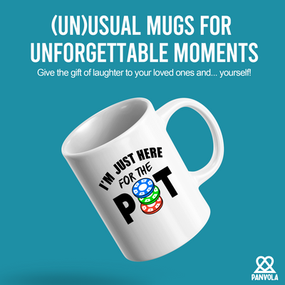 I'm Just Here For The Pot Ceramic Mug 11 oz White