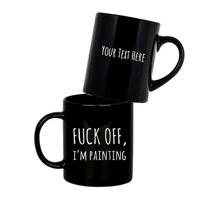 Personalized F Off I’m Painting 11oz Black Mug