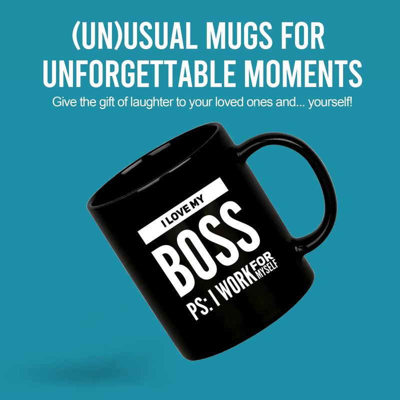 I Love My Boss PS: I Work For Myself Mug 11 oz Black - Panvola