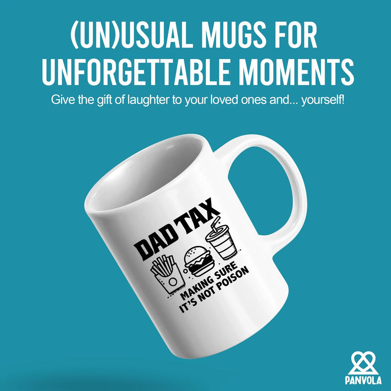 Dad Tax Making Sure It's Not Poison Ceramic Mug 11 oz White - Panvola