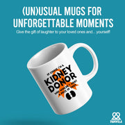 Of Course I’m a Kidney Donor Who Wouldn’t Want A Piece Of This Ceramic Mug 11 oz White - Panvola
