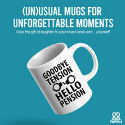 Goodbye Tension Hello Pension Ceramic Mug 11 oz White - Panvola