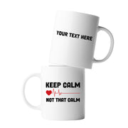 Personalized Keep Calm Not That Calm Customized Doctor Ceramic Mug 11 oz White.
