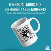 The Tempo Is What I Say It Is Ceramic Mug 11 oz White - Panvola