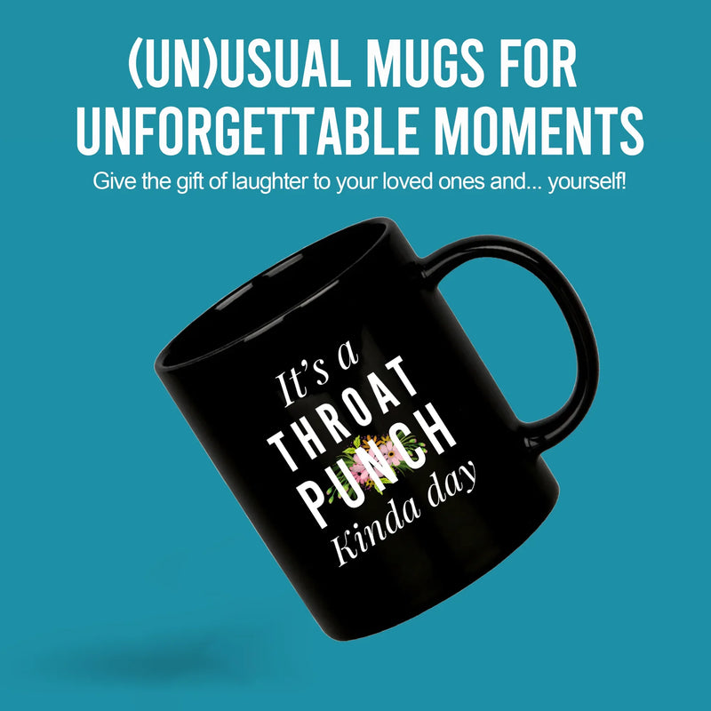 It's A Throat Punch Kinda Day Ceramic Mug 11 oz Black - Panvola