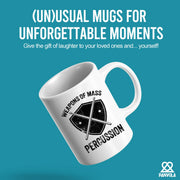 Weapons of Mass Percussion Ceramic Mug 11 oz White - Panvola