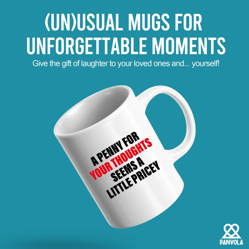 A Penny For Your Thoughts Seems A Little Pricy Ceramic Mug 11 oz White - Panvola