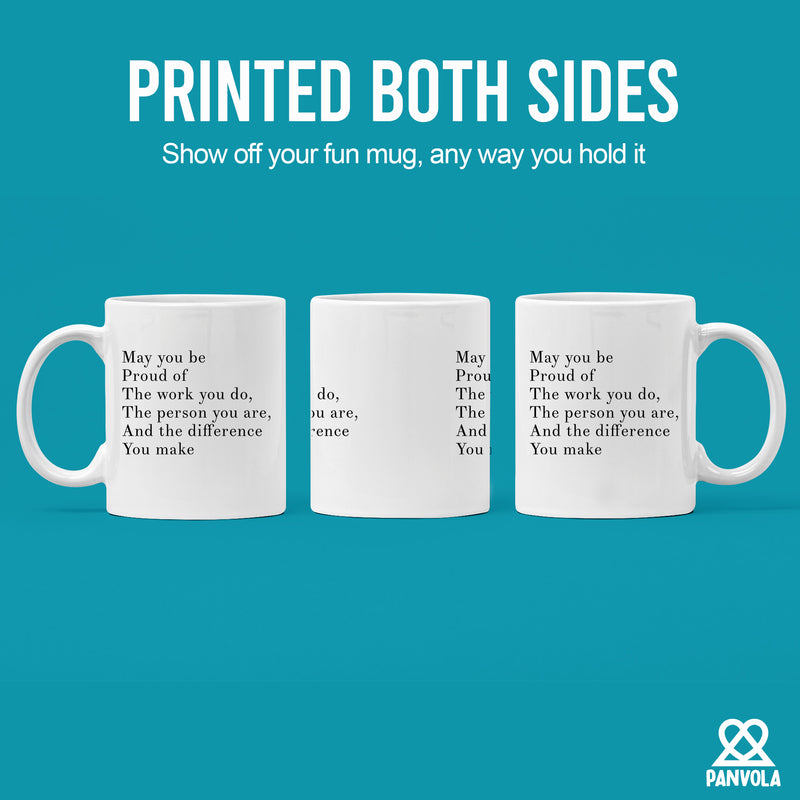 May You Be Proud Of The Work You Do Inspirational Coffee Mug 11 oz White.