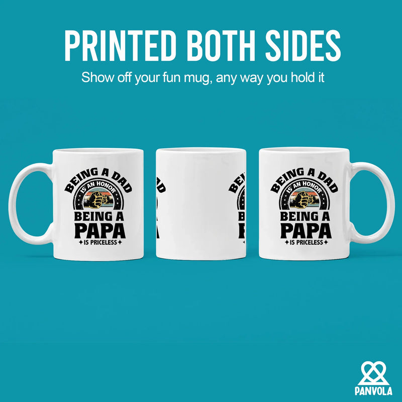Being A Dad is an Honor Being A Papa is Priceless Ceramic Mug 11 oz White - Panvola