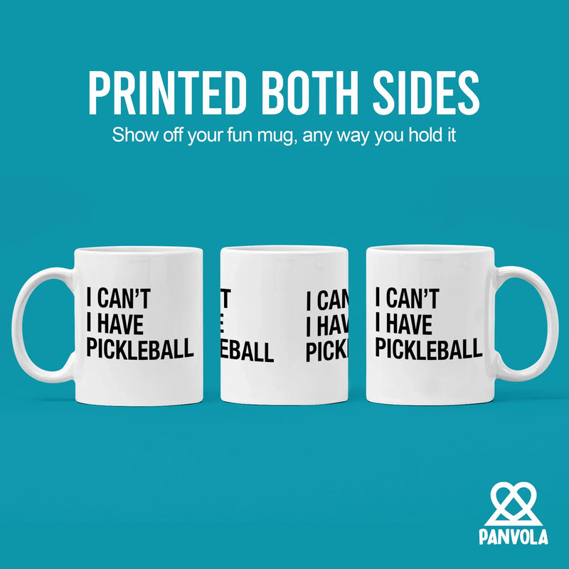 I Can’t I Have Pickleball Ceramic Mug 11 oz White - Panvola