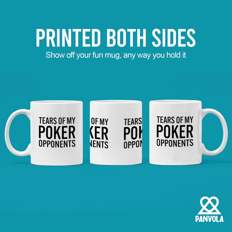 Tears of My Poker Opponents Ceramic Mug 11 oz White - Panvola