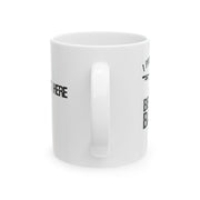 Personalized I Prefer Life Behind Bars Customized Ceramic Mug 11 oz White.