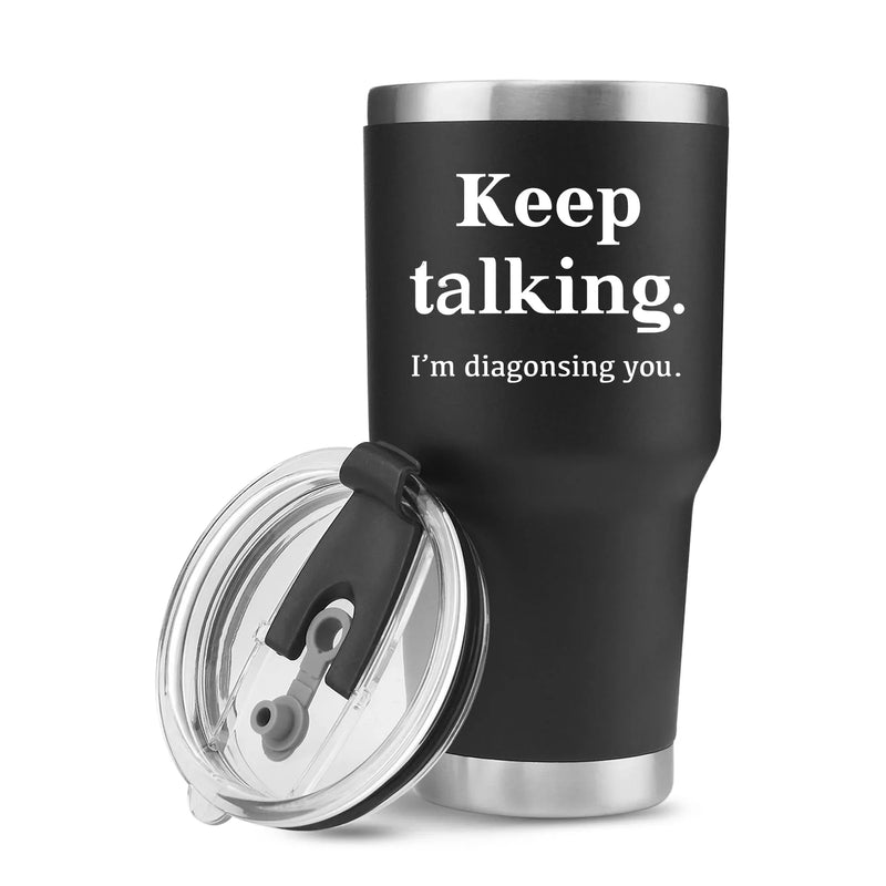 Keep Talking I'm Diagnosing You Psychologist Vacuum Insulated Tumbler - Panvola