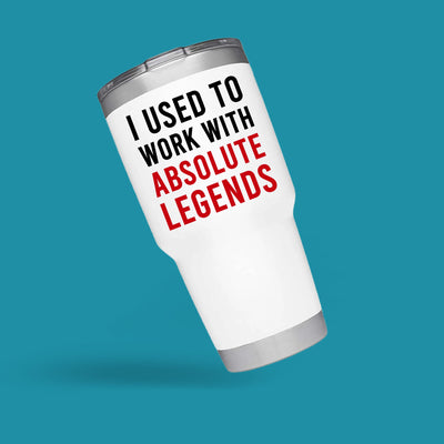 I Used To Work With Absolute Legend Vacuum Insulated Tumbler White