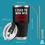 I Used To Work With Absolute Legend Vacuum Insulated Tumbler Black - Panvola