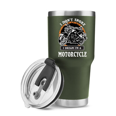 I Don't Snore I Dream I'm A Motorcycle Vacuum Insulated Tumbler