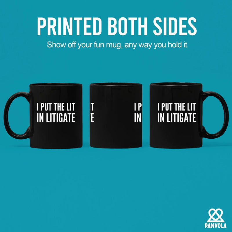 I Put The Lit in Litigate Lawyer Ceramic Mug 11 oz Black - Panvola