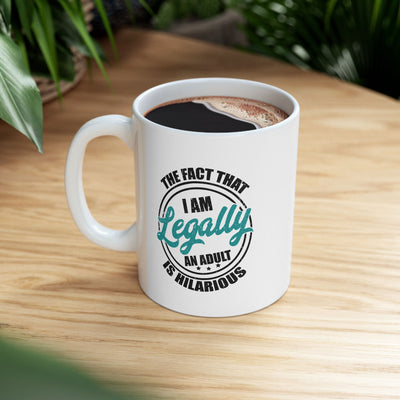 Personalized I'm Legally An Adult Is Hilarious Ceramic Mug 11 oz White