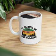Personalized I’d Rather Be Disc Golfing Ceramic Mug 11 oz White - Panvola