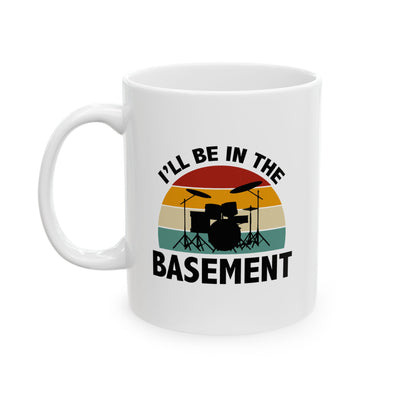 Personalized I’ll Be In The Basement Ceramic Mug 11 oz White