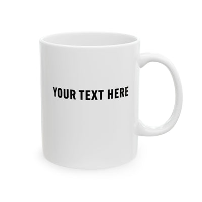 Personalized I Hope Your Day Is As Nice As Your Butt Customized Ceramic Mug 11 oz White