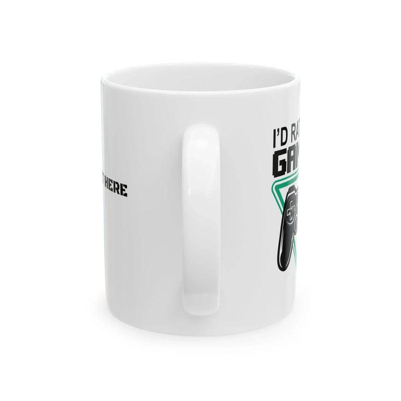 Personalized I’d Rather Be Gaming Customized Ceramic Mug 11 oz White - Panvola