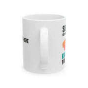 Personalized Surely Not Everyone Was Kung Fu Fighting Customized Ceramic Mug 11 oz White - Panvola