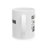 Personalized I’ll Get Over It Just Gotta Be Dramatic First Customized Ceramic Mug 11 oz White - Panvola