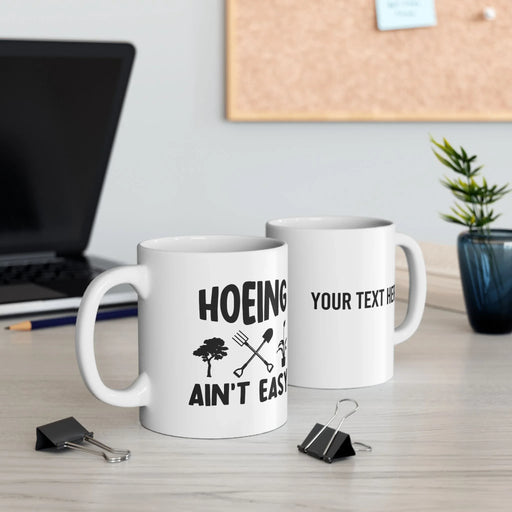 Personalized Hoeing Ain't Easy Customized Ceramic Mugs 11oz White - Panvola