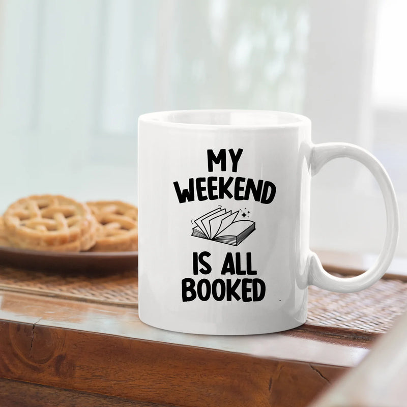 My Weekend Is All Booked Book Lover Coffee Mug 11 oz White - Panvola