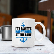 It's Always Happy Hour at the Lake Coffee Mug 11 oz White.