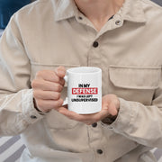 In My Defense I Was Left Unsupervised Sarcastic Coffee Mug 11 oz White - Panvola