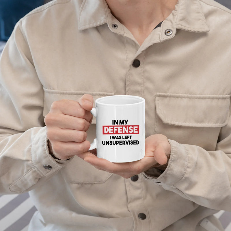 In My Defense I Was Left Unsupervised Sarcastic Coffee Mug 11 oz White - Panvola