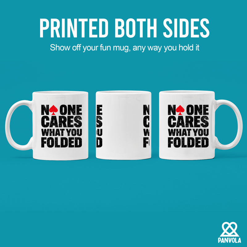 No One Cares What You Folded Ceramic Mug 11 oz White