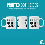 Fun Fact I Don't Care Ceramic Mug 11 oz - Panvola