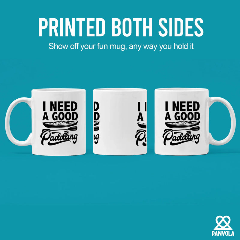 I Need A Good Paddling Kayaking Gifts Ceramic Mug 11 oz White - Panvola