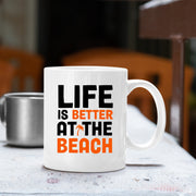 Life is Better at The Beach Coffee Mug 11 oz White.