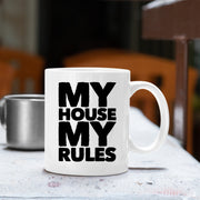 My House My Rules Coffee Mug 11 oz White.