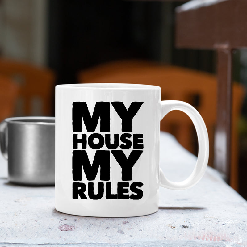 My House My Rules Coffee Mug 11 oz White.